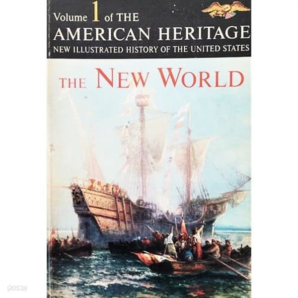 American Heritage New Illustrated History of the United State Vol 1 The New World