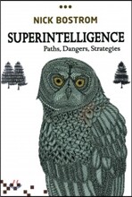 Superintelligence: Paths, Dangers, Strategies