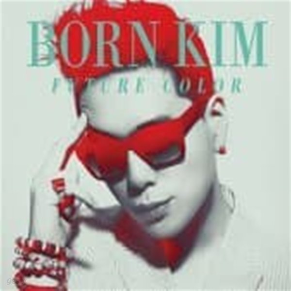 본 킴 (Born Kim) / Future Color