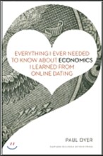 Everything I Ever Needed to Know about Economics I Learned from Online Dating