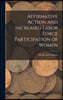 Affirmative Action and Increased Labor Force Participation of Women