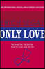 Only Love