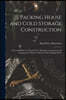 Packing House and Cold Storage Construction: A General Reference Work On the Planning, Construction and Equipment of Modern American Meat Packing Plan