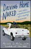 Driving Home Naked: And Other Misadventures of a Country Veterinarian