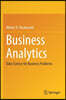 Business Analytics: Data Science for Business Problems