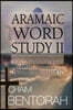 Aramaic Word Study II: Discover God's Heart In The Language Of The New Testament