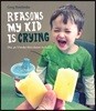 Reasons My Kid is Crying