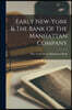 Early New-york & The Bank Of The Manhattan Company