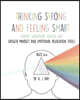 Thinking Strong and Feeling Smart: For Building A Strong Growth Mindset With Practical Emotional Regulation Techniques