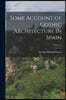 Some Account of Gothic Architecture in Spain; Volume 2