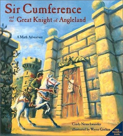 Sir Cumference and the Great Knight of Angleland: Measuring Angles