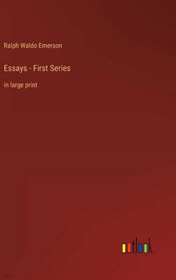 Essays - First Series: in large print
