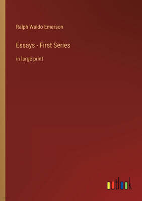 Essays - First Series: in large print