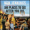 100 Places to See After You Die: A Travel Guide to the Afterlife