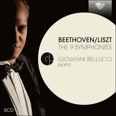 Giovanni Bellucci 베토벤: 교향곡 전곡 [리스트 피아노 편곡 버전] (Liszt-Beethoven: The 9 Symphonies) 