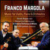 프랑코 마르골라: 바이올린과 피아노, 오케스트라를 위한 음악 (Franco Margola: Music for Violin, Piano & Orchestra)
