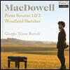 에드워드 맥도웰: 피아노 소나타 (Edward MacDowell: Piano Sonatas, Woodland Sketches)