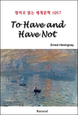 To Have and Have Not - 영어로 읽는 세계문학 1057