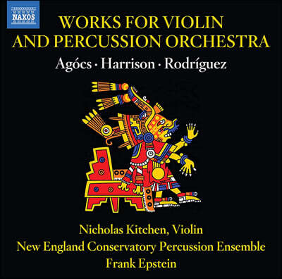 Frank Epstein 바이올린과 타악기 오케스트라를 위한 작품집 (Works For Violin and Percussion Orchestra By Agocs / Harrison / Rodriguez)