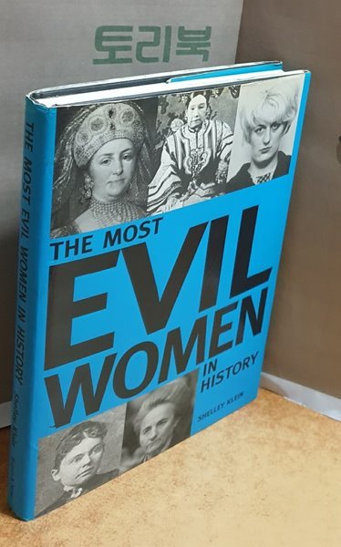 THE MOST EVIL WOMEN IN HISTORY