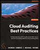 Cloud Auditing Best Practices: Perform Security and IT Audits across AWS, Azure, and GCP by building effective cloud auditing plans