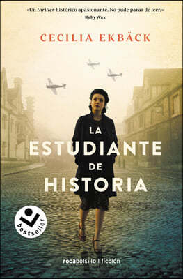 La Estudiante de Historia / The Historians: A Thrilling Novel of Conspiracy and Intrigue During World War II