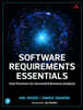 Software Requirements Essentials: Core Practices for Successful Business Analysis