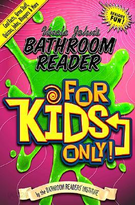 Uncle John&#39;s Bathroom Reader for Kids Only