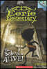 Eerie Elementary #1: The School Is Alive!