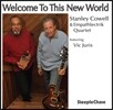 Stanley Cowell - Welcome To This New World