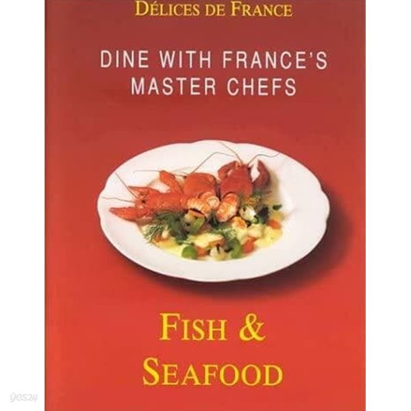 French Delicacies: Fish: Fish &amp; Seafood (Delices DE France, French Delicacies Series, 양장))