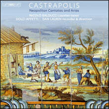 Nicolo Balducci 18세기 나폴리의 칸타타와 아리아 모음집 (Castrapolis - Neapolitan Cantatas And Arias)