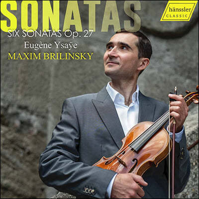 Maxim Brilinsky 이자이: 무반주 바이올린 소나타 1-6번 (Ysaye: Six Violin Sonatas op.27)