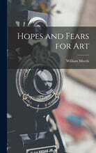 Hopes and Fears for Art
