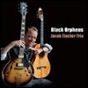 Jacob Fischer Trio - Black Orpheus