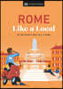 Rome Like a Local: By the People Who Call It Home