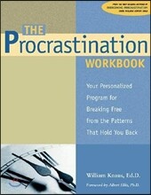 The Procrastination Workbook: Your Personalized Program for Breaking Free from the Patterns That Hold You Back