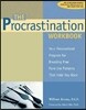 The Procrastination Workbook: Your Personalized Program for Breaking Free from the Patterns That Hold You Back