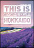 디스 이즈 홋카이도 THIS IS HOKKAIDO