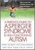 Parent's Guide to Asperger Syndrome and High-Functioning Autism