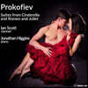 Ian Scott / Jonathan Higgins 프로코피에프: ‘신데렐라’ 모음곡, ‘로미오와 줄리엣’ 모음곡 (Prokofiev: Suites From Cinderella And Romeo And Juliet)