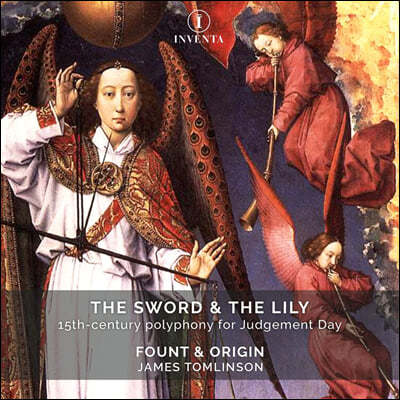 James Tomlinson 15세기 후반의 다성음악 합창곡 모음집 (The Sword & The Lily - 15Th Century Polyphony For Judgement Day)