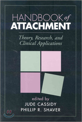 Handbook of Attachment: Theory, Research, and Clinical Applications