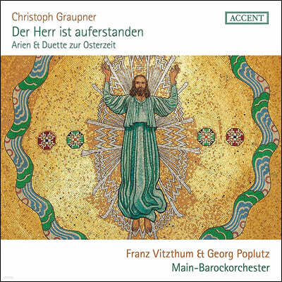 Franz Vitzthum / Georg Poplutz 그라우프너: 칸타타 아리아와 이중창, 협주곡 (Graupner: Der Herr is Auferstanden)