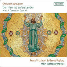 Franz Vitzthum / Georg Poplutz 그라우프너: 칸타타 아리아와 이중창, 협주곡 (Graupner: Der Herr is Auferstanden)