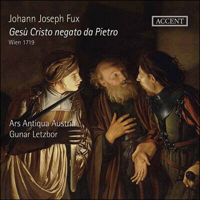 Gunar Letzbor 푹스: 오라토리오 '예수 그리스도를 부인하는 베드로' (Fux: Gesu Cristo negato da Pietro)