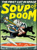 The First Cat in Space and the Soup of Doom