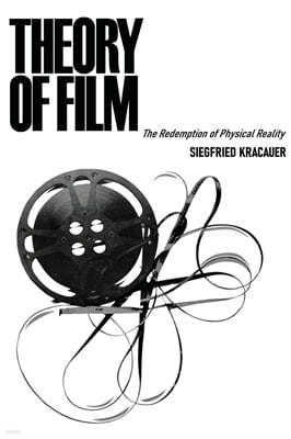Theory of Film: The Redemption of Physical Reality