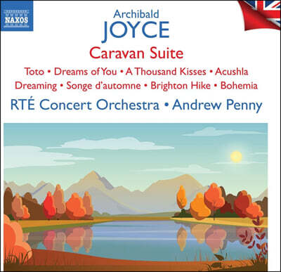 Andrew Penny 아치볼드 조이스: 경음악 작품집 (Archibald Joyce: Caravan Suite)