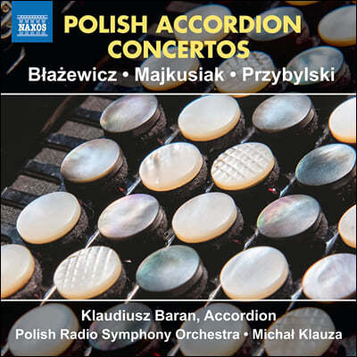 Michał Klauza 폴란드 작곡가들의 아코디언을 위한 협주곡 작품집 (Polish Accordion Concertos)